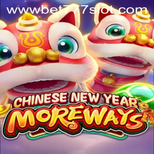Explore the Thrills of CHINESENEWYEARMOREWAYS: A Captivating bet777 Slot Adventure